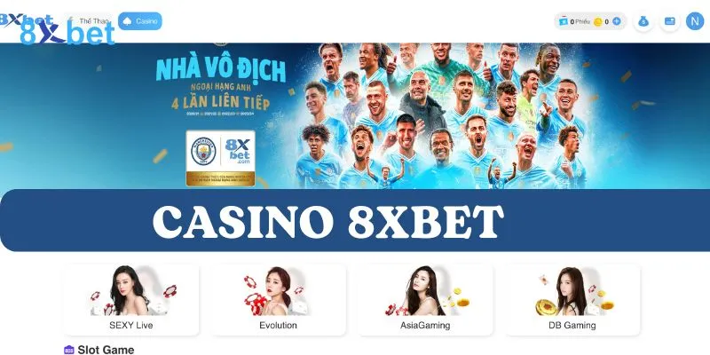 Casino 8Xbet: Điểm đến lý tưởng cho các cược thủ 1 Casino 8Xbet