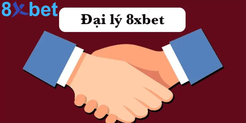 Đại lý 8xbet - Kiếm tiền hoa hồng cực khủng giá trị lớn 1 Đại lý 8xbet