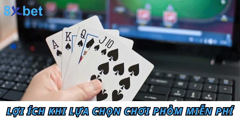 Chơi Phỏm miễn phí - Trải nghiệm đỉnh cao không tốn kém 3 Lợi ích khi lựa chọn chơi Phỏm miễn phí