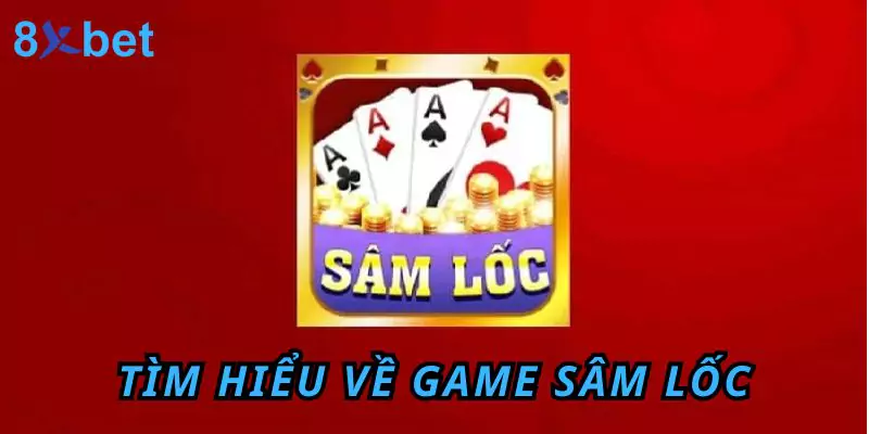 Luật Chơi Sâm Lốc Và Mẹo Nhỏ Giúp Thắng Lớn Cùng 8xbet 2 Tìm hiểu về game bài trực tuyến sâm lốc