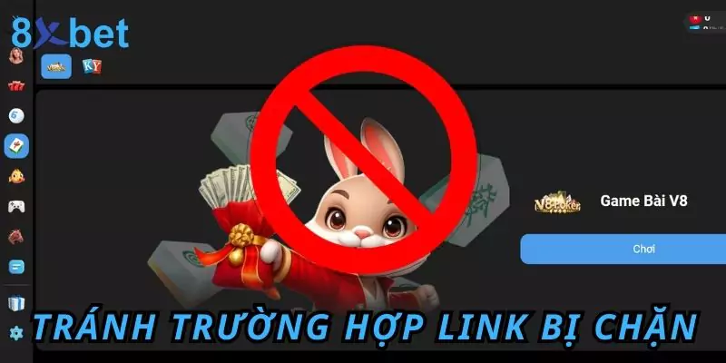 Hướng Dẫn Cách Tải Tiến Lên Miền Nam Miễn Phí Tại 8xbet 3 Tránh trường hợp link nhà cái trực tuyến bị chặn